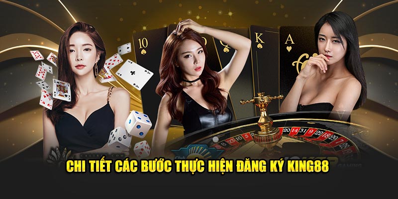 Từng bước thực hiện đăng ký King88 siêu đơn giản