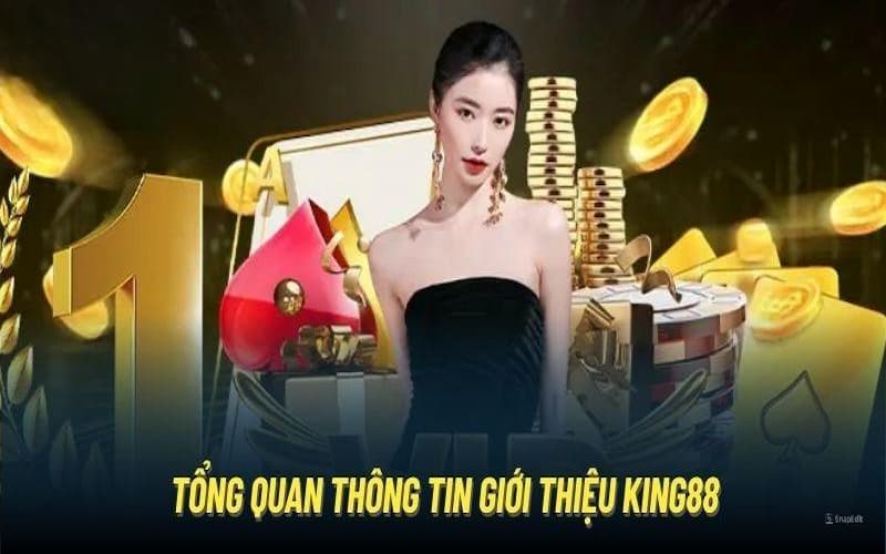 Giới thiệu King88: Sân chơi trực tuyến top đầu châu Á